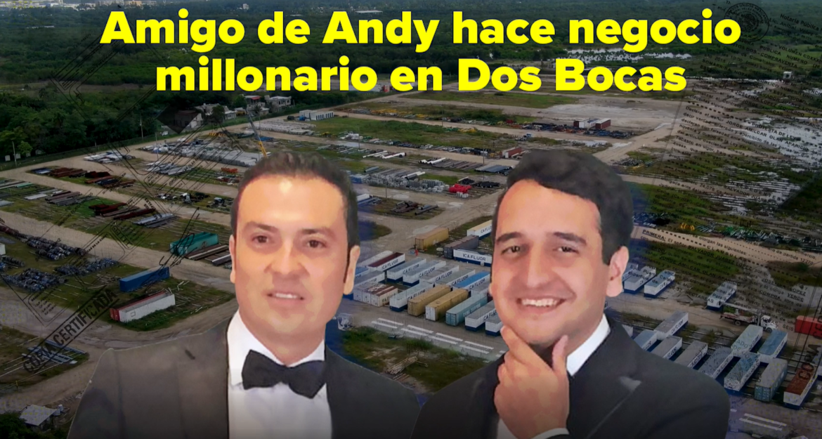 Surge otro negociazo de Amílcar Olán el amigo de Andy es en Dos Bocas